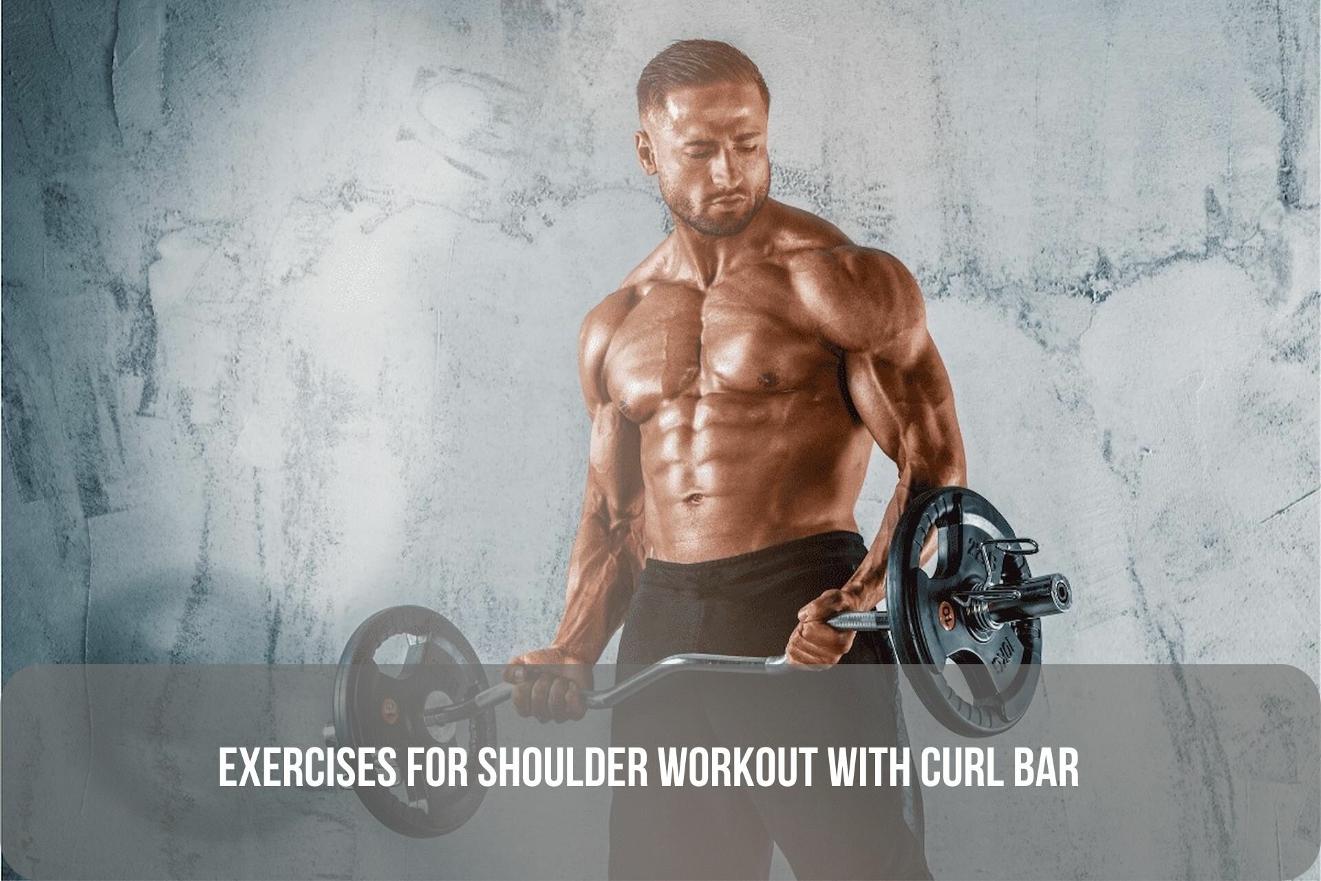 shoulder workout with curl bar